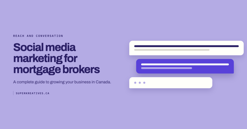 Social Media Marketing for Mortgage Brokers: A Complete Guide to Growing Your Business in Canada